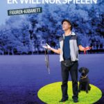 ER WILL NUR SPIELEN - Figuren-Kabarett von Simon Chen